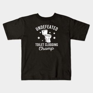 Undefeated Toilet Clogging Champ Kids T-Shirt